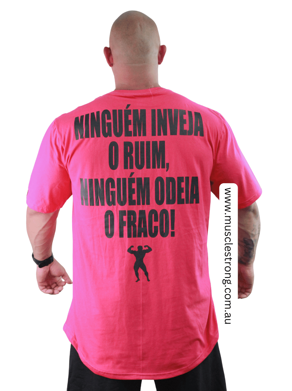 Pink no one envies the bad no one hates the weak  Muscle Strong T-Shirt